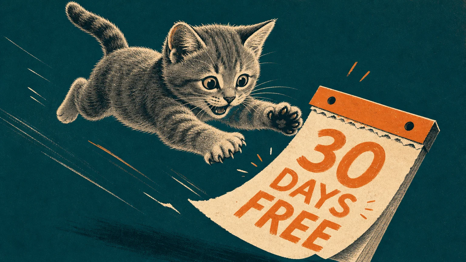 An illustration of a kitten jumping toward a calendar page reading 30 Days Free.